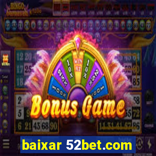 baixar 52bet.com